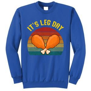 Its Leg Day Retro Turkey Legs Gift Thanksgiving Gift Sweatshirt