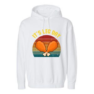 Its Leg Day Retro Turkey Legs Gift Thanksgiving Gift Garment-Dyed Fleece Hoodie