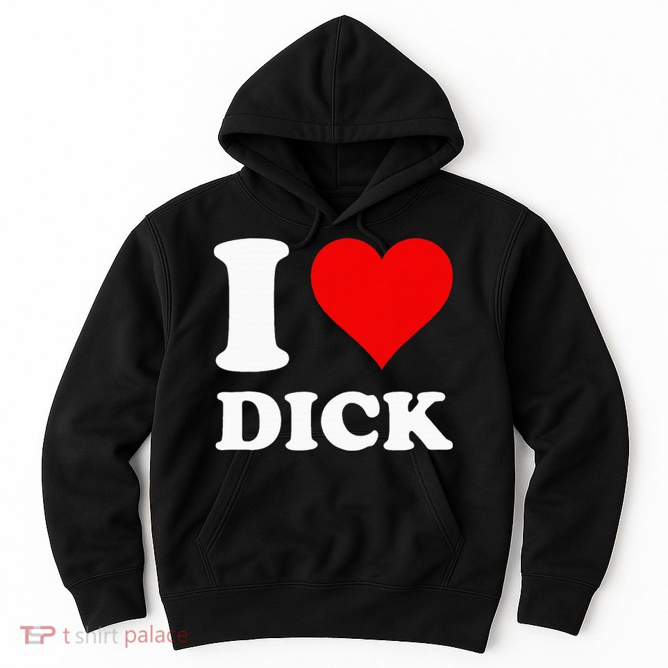 I Love Dick Hoodie