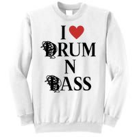 I Love Drum And Bass Rock Sweatshirt