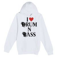 I Love Drum And Bass Rock Premium Pullover Hoodie