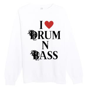 I Love Drum And Bass Rock Premium Crewneck Sweatshirt