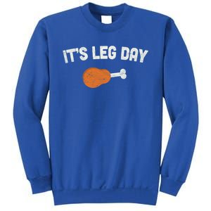 ItS Leg Day Thanksgiving Funny Gift Pilgrim Costume Turkey Day Meaningful Gift Sweatshirt