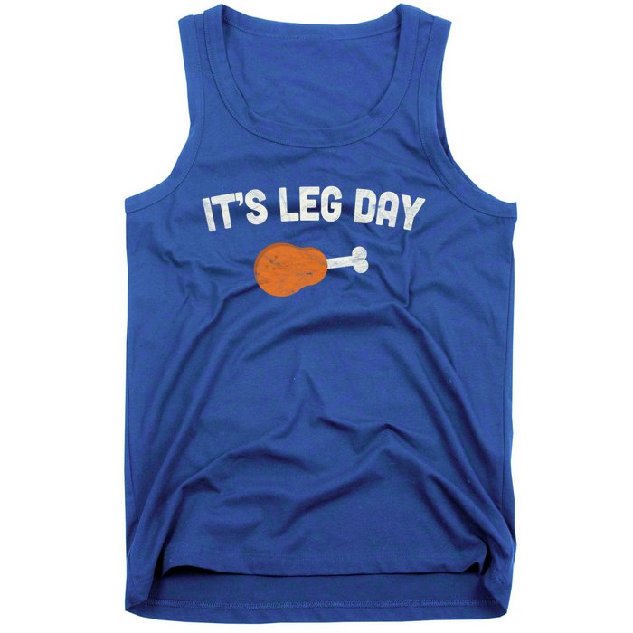 ItS Leg Day Thanksgiving Funny Gift Pilgrim Costume Turkey Day Meaningful Gift Tank Top