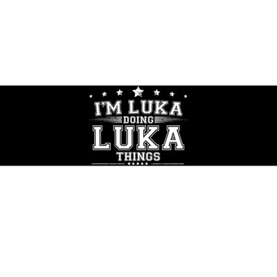 Im Luka Doing Luka Things Bumper Sticker