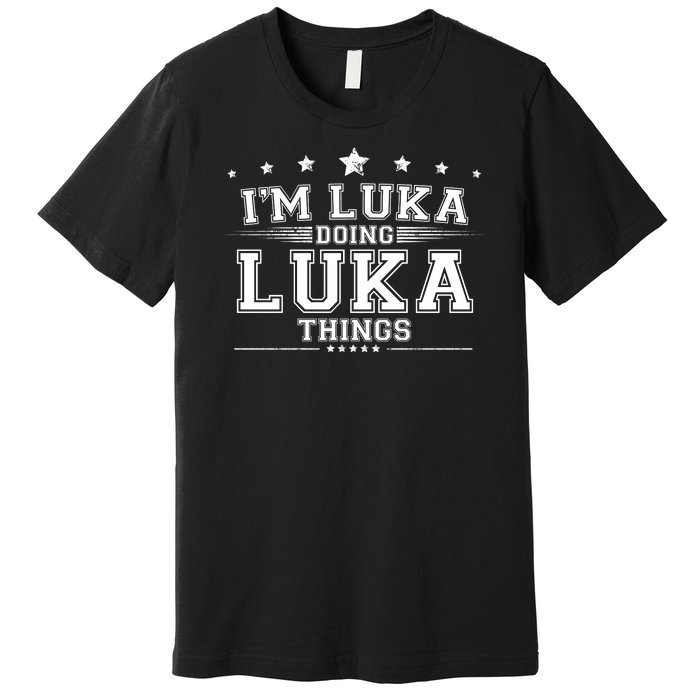 Im Luka Doing Luka Things Premium T-Shirt