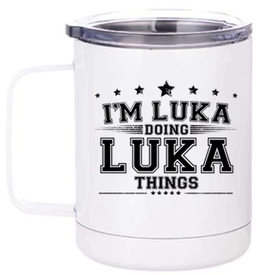 Im Luka Doing Luka Things 12 oz Stainless Steel Tumbler Cup