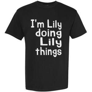 IM Lily Doing Lily Things Fun Personalized First Name Garment-Dyed Heavyweight T-Shirt