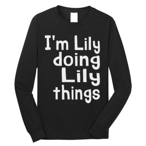 IM Lily Doing Lily Things Fun Personalized First Name Long Sleeve Shirt