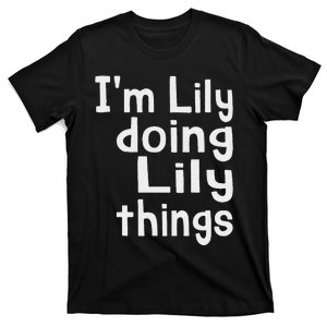 IM Lily Doing Lily Things Fun Personalized First Name T-Shirt