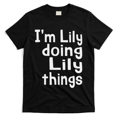 IM Lily Doing Lily Things Fun Personalized First Name T-Shirt