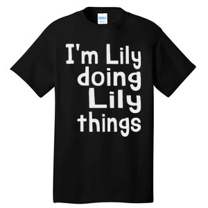 IM Lily Doing Lily Things Fun Personalized First Name Tall T-Shirt