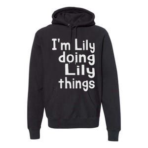 IM Lily Doing Lily Things Fun Personalized First Name Premium Hoodie