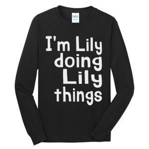 IM Lily Doing Lily Things Fun Personalized First Name Tall Long Sleeve T-Shirt