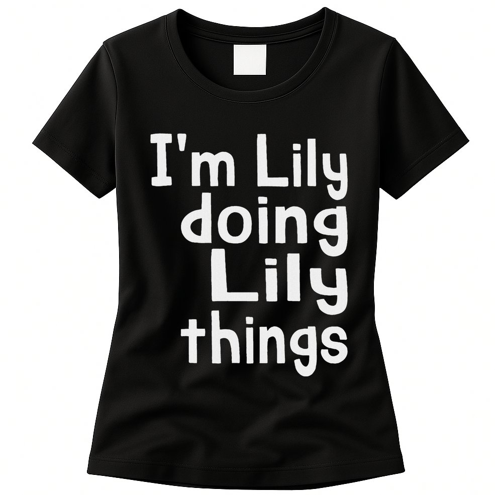 IM Lily Doing Lily Things Fun Personalized First Name Womens T-Shirt