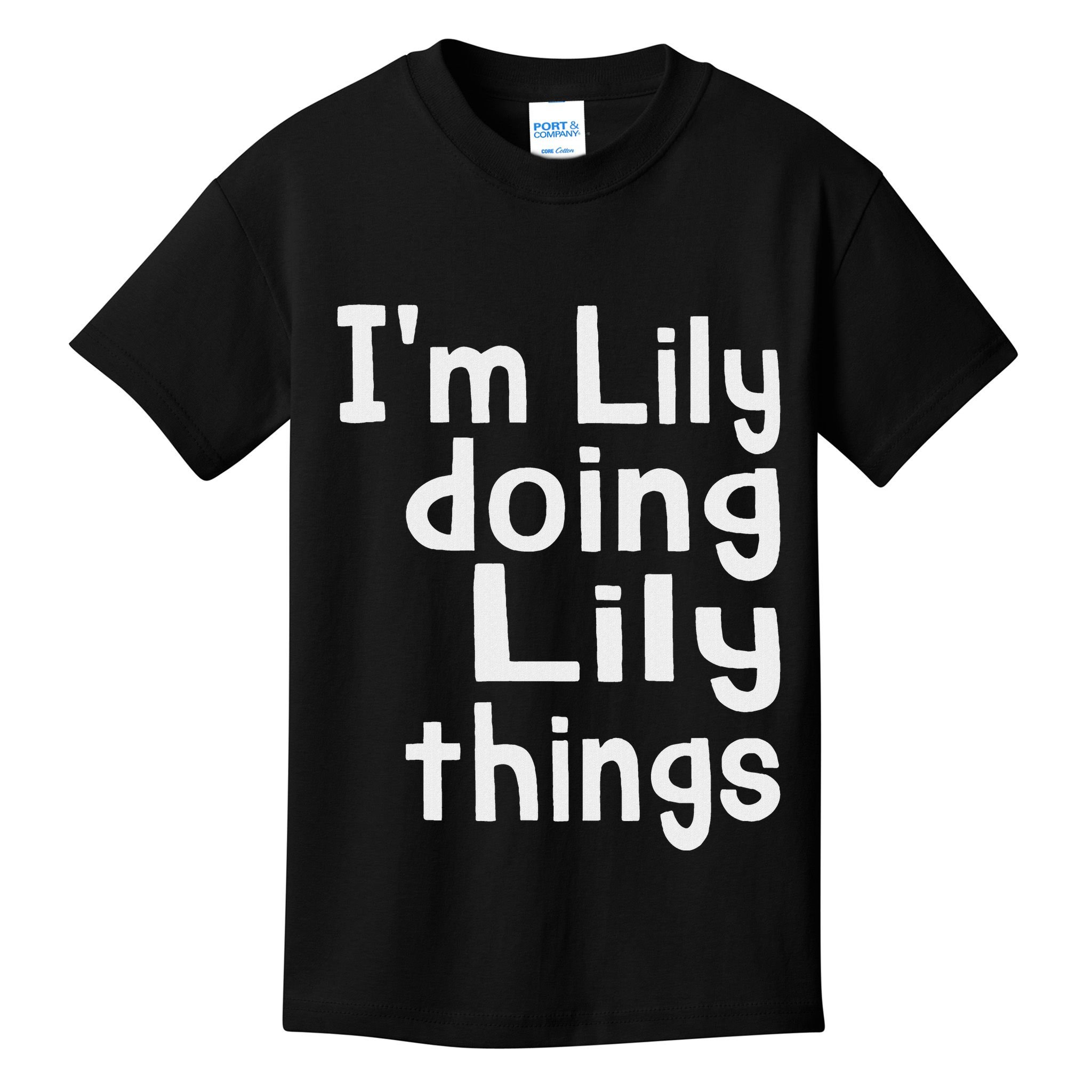 IM Lily Doing Lily Things Fun Personalized First Name Kids T-Shirt