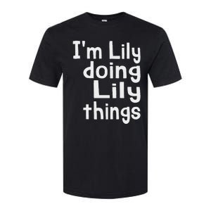 IM Lily Doing Lily Things Fun Personalized First Name Softstyle CVC T-Shirt