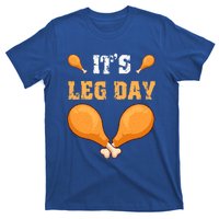 ItS Leg Day Turkey Legs Thanksgiving Funny Funny Gift T-Shirt