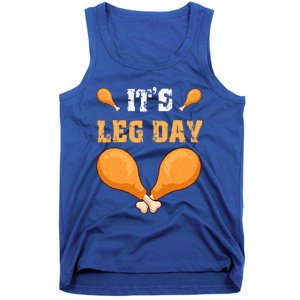 ItS Leg Day Turkey Legs Thanksgiving Funny Funny Gift Tank Top