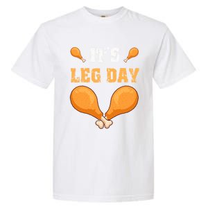 ItS Leg Day Turkey Legs Thanksgiving Funny Funny Gift Garment-Dyed Heavyweight T-Shirt