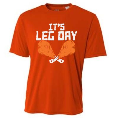 Its Leg Day Turkey Legs Funny Pun Thanksgiving Gift Cooling Performance Crew T-Shirt