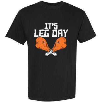 Its Leg Day Turkey Legs Funny Pun Thanksgiving Gift Garment-Dyed Heavyweight T-Shirt