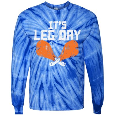 Its Leg Day Turkey Legs Funny Pun Thanksgiving Gift Tie-Dye Long Sleeve Shirt