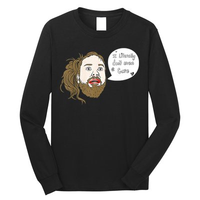 I Literally Don't Even Care Long Sleeve Shirt