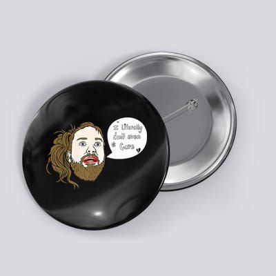 I Literally Don't Even Care Button