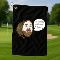 I Literally Don't Even Care Golf Towel