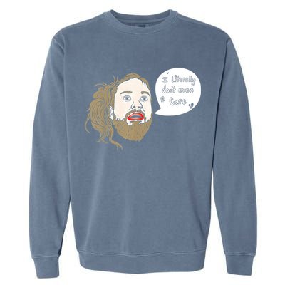 I Literally Don't Even Care Garment-Dyed Sweatshirt