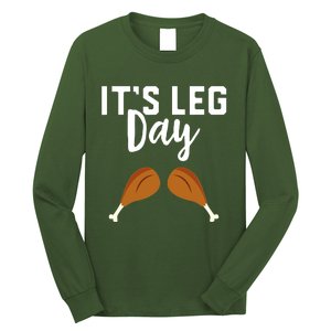 It's Leg Day Thanksgiving Turkey Funny Gym Workout Lover Long Sleeve Shirt