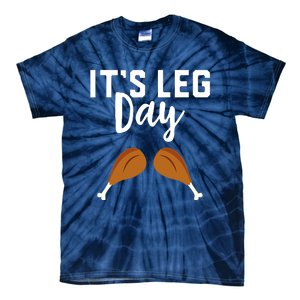 It's Leg Day Thanksgiving Turkey Funny Gym Workout Lover Tie-Dye T-Shirt