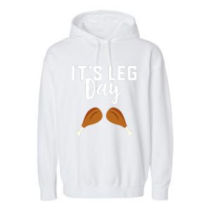 It's Leg Day Thanksgiving Turkey Funny Gym Workout Lover Garment-Dyed Fleece Hoodie