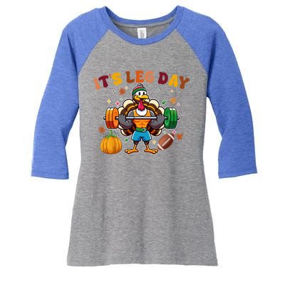 ItS Leg Day Turkey Running Funny Thanksgiving Leg Day Gift Women's Tri-Blend 3/4-Sleeve Raglan Shirt