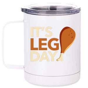 ItS Leg Day Funny Workout Turkey Thanksgiving Food Pilgrim 12 oz Stainless Steel Tumbler Cup