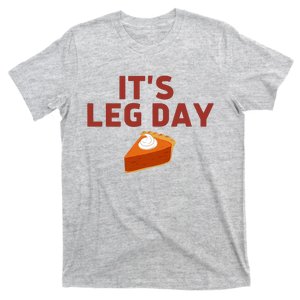 It's Leg Day Funny Workout Turkey Thanksgiving T-Shirt