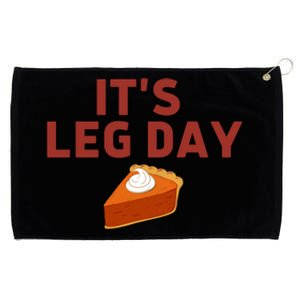 It's Leg Day Funny Workout Turkey Thanksgiving Grommeted Golf Towel