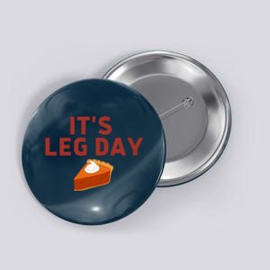 It's Leg Day Funny Workout Turkey Thanksgiving Button