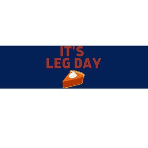 It's Leg Day Funny Workout Turkey Thanksgiving Bumper Sticker