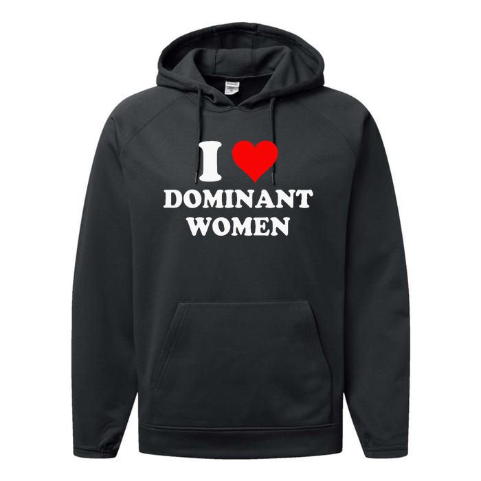 I Love Dominant Women Performance Fleece Hoodie