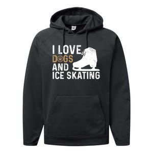 I Love Dogs And Ice Skating, Funny Ice Skater & Dog Lover Performance Fleece Hoodie