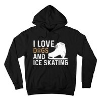 I Love Dogs And Ice Skating, Funny Ice Skater & Dog Lover Hoodie