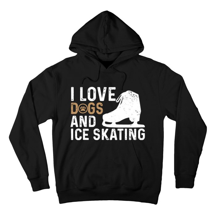 I Love Dogs And Ice Skating, Funny Ice Skater & Dog Lover Hoodie