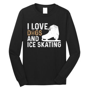 I Love Dogs And Ice Skating, Funny Ice Skater & Dog Lover Long Sleeve Shirt