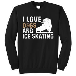 I Love Dogs And Ice Skating, Funny Ice Skater & Dog Lover Sweatshirt