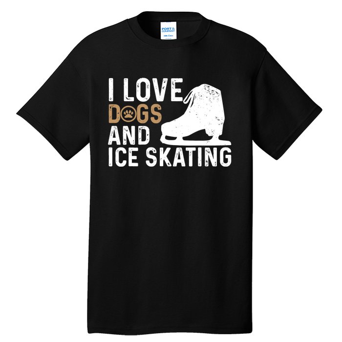 I Love Dogs And Ice Skating, Funny Ice Skater & Dog Lover Tall T-Shirt