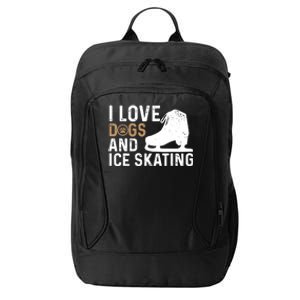 I Love Dogs And Ice Skating, Funny Ice Skater & Dog Lover City Backpack