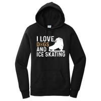 I Love Dogs And Ice Skating, Funny Ice Skater & Dog Lover Women's Pullover Hoodie