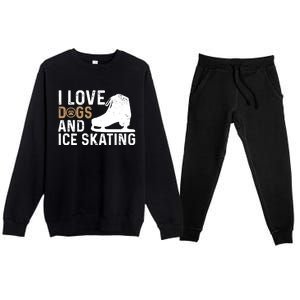 I Love Dogs And Ice Skating, Funny Ice Skater & Dog Lover Premium Crewneck Sweatsuit Set